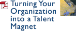 Turning Your Organization into a Talent Magnet
